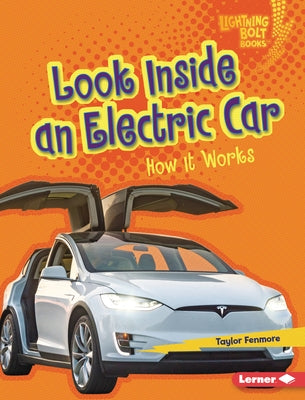 Look Inside an Electric Car: How It Works by Fenmore, Taylor