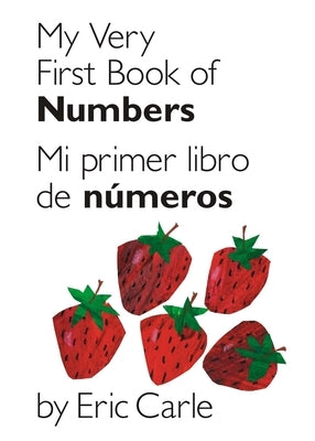 My Very First Book of Numbers / Mi Primer Libro de Nã°meros: Bilingual Edition by Carle, Eric