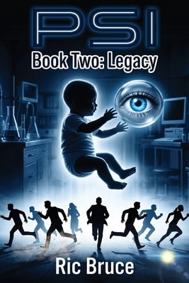 PSI Book Two: Legacy by Bruce, Ric