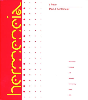 1 Peter: A Commentary on First Peter by Achtemeier, Paul J.