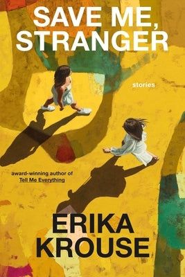 Save Me, Stranger: Stories by Krouse, Erika