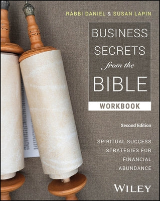 Business Secrets from the Bible Workbook: Spiritual Success Strategies for Financial Abundance by Lapin, Daniel