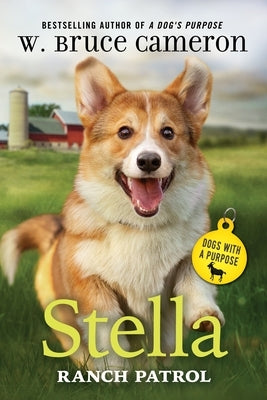 Stella: Ranch Patrol: Dogs with a Purpose by Cameron, W. Bruce