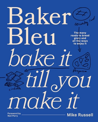 Baker Bleu the Book: Bake It Till You Make It by Russell, Mike