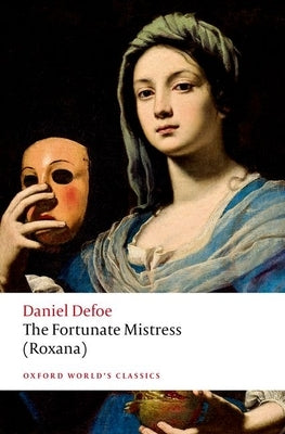 The Fortunate Mistress (Roxana) by Defoe, Daniel