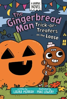The Gingerbread Man: Trick-Or-Treaters on the Loose: A Graphic Novel by Murray, Laura