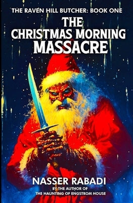 The Christmas Morning Massacre: A Slasher Horror Novel by Rabadi, Nasser