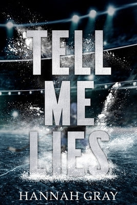 Tell Me Lies: A Single Dad Hockey Romance by Gray, Hannah