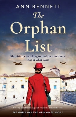 The Orphan List: Utterly heartbreaking and twisty historical fiction by Bennett, Ann