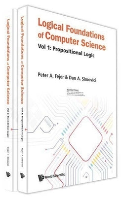 Logical Foundations of Computer Science (in 2 Volumes) by Fejer, Peter A.