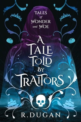 A Tale Told By Traitors by Dugan, Renee