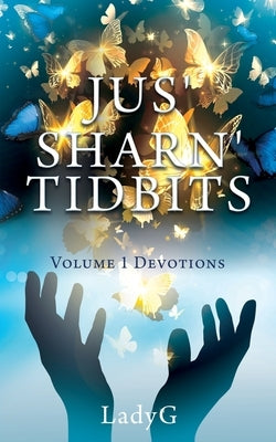 Jus' Sharn' Tidbits Volume 1 Devotions by Ladyg