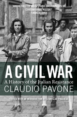 A Civil War: A History of the Italian Resistance by Pavone, Claudio