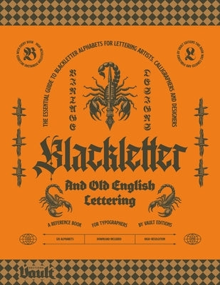 Blackletter and Old English Lettering Reference Book by James, Kale