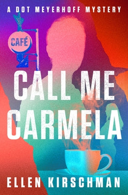 Call Me Carmela: Volume 5 by Kirschman, Ellen