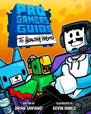 Pro Gamer's Guide to Healthy Habits by Saviano, Brian