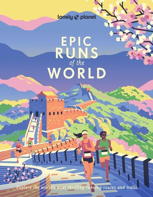 Lonely Planet Epic Runs of the World by Lonely Planet
