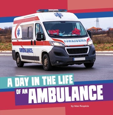 A Day in the Life of an Ambulance by Respicio, Mae