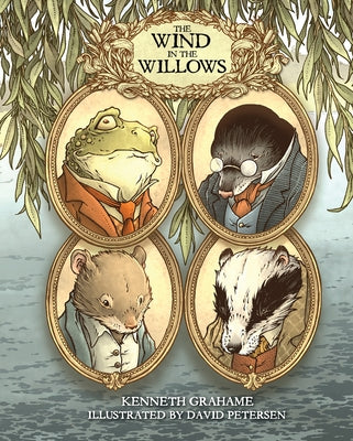 The Wind in the Willows: With Illustrations by David Petersen by Grahame, Kenneth