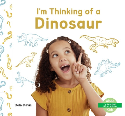 I'm Thinking of a Dinosaur by Davis, Bela