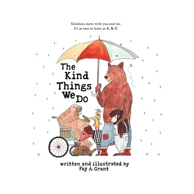 The Kind Things We Do by Grant, Fay A.