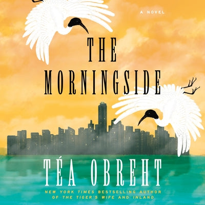 The Morningside by Obreht, T&#233;a