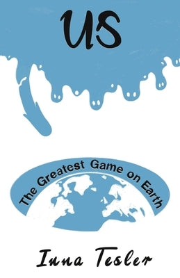 Us: The Greatest Game on Earth by Tesler, Inna