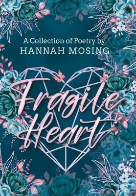 Fragile Heart by Mosing, Hannah