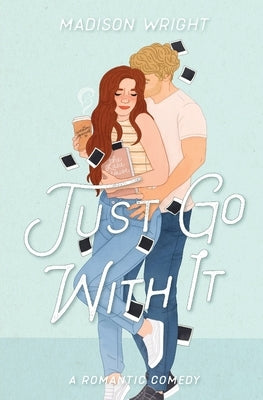 Just Go With It by Wright, Madison