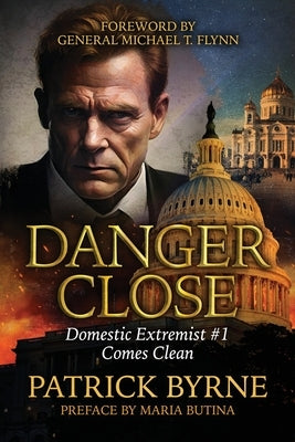 Danger Close: Domestic Extremist #1 Comes Clean by Byrne, Patrick