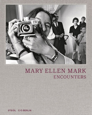 Mary Ellen Mark: Encounters by Mark, Mary Ellen