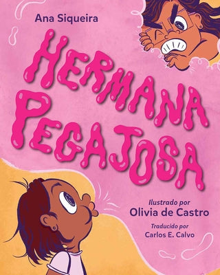 Hermana Pegajosa (Spanish Edition) by Siqueira, Ana