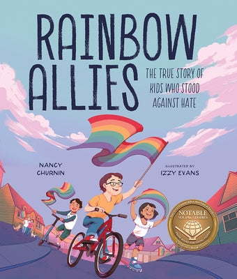 Rainbow Allies: The True Story of Kids Who Stood Against Hate by Churnin, Nancy