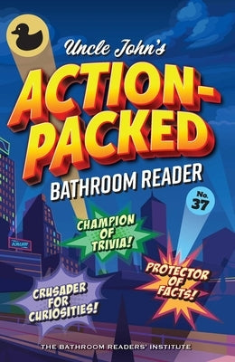 Uncle John's Action-Packed Bathroom Reader by Bathroom Readers' Institute