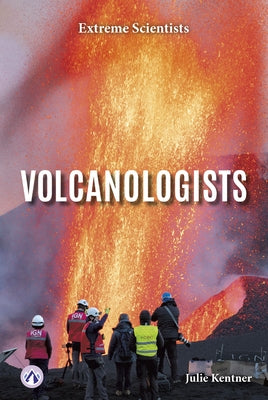 Volcanologists by Kentner, Julie