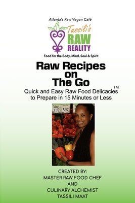 Raw Recipes On the Go by Maat, Tassili