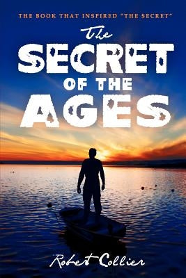 The Secret of the Ages by Collier, Robert