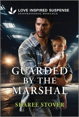 Guarded by the Marshal by Stover, Sharee