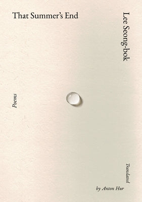 That Summer's End: Poems by Seong-Bok, Lee