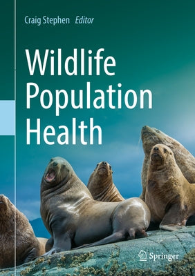 Wildlife Population Health by Stephen, Craig