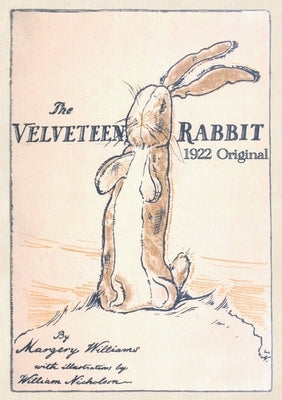 The Velveteen Rabbit: Paperback Original 1922 Full Color Reproduction by Williams, Margery