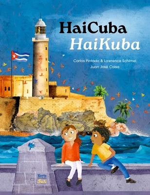 Haicuba/Haikuba: Haikus about Cuba in Spanish and English by Pintado, Carlos