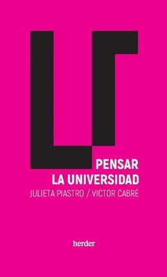 Pensar La Universidad by Piastro, Julieta