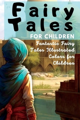 Fairy Tales for Children: Fantastic Fairy Tales Illustrated Colors for Children by Winder, Chris
