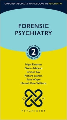 Forensic Psychiatry by Eastman, Nigel