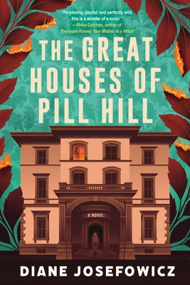 The Great Houses of Pill Hill by Josefowicz, Diane