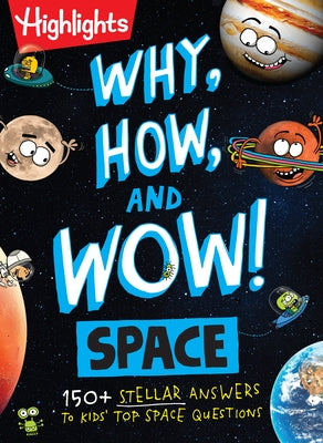 Why, How, and Wow! Space: Space Book for Kids Featuring Real Questions from Kids, NASA Astronaut Interviews, Solar System Discoveries and Fun Science by Dimmer, Stephanie Warren