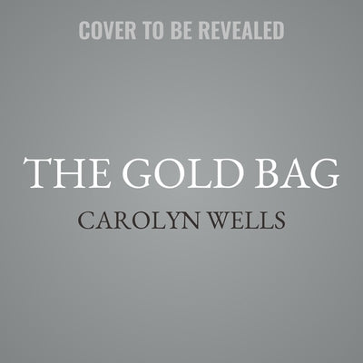 The Gold Bag by Wells, Carolyn