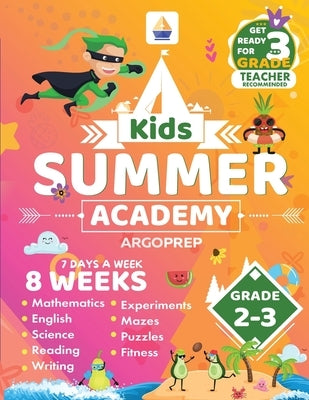 Kids Summer Academy by ArgoPrep - Grades 2-3: 8 Weeks of Math, Reading, Science, Logic, and Fitness Online Access Included Prevent Summer Learning Los by Argoprep