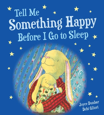 Tell Me Something Happy Before I Go to Sleep Padded by Dunbar, Joyce